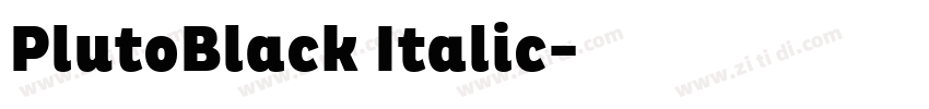 PlutoBlack Italic字体转换 PlutoBlack Italic字体转换